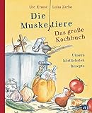  Die Muskeltiere - Das große Kochbuch: Unsere köstlichsten Rezepte