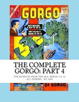 The Complete Gorgo: Part 4: The Monster From The Sea: Issues #13-16 -- All Stories - No Ads