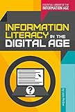 Information Literacy in the Digital Age (Essential Library of the Information Age)
