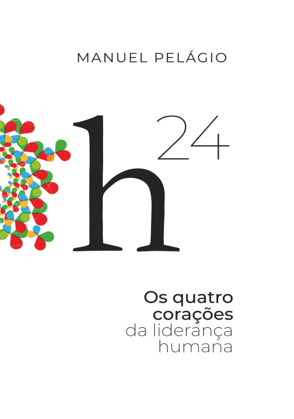 H24: Os Quatro Corações da Liderança Humana