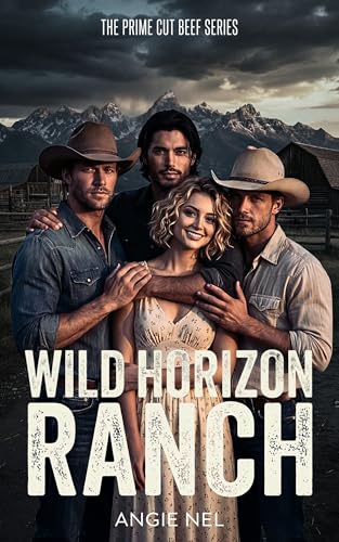 Wild Horizon Ranch: A Steamy Why Choose Western Romance (The Prime Cut Beef Series Book 3) (English Edition)