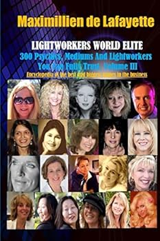 Paperback Vol. 3: LIGHTWORKERS WORLD ELITE: 300 Psychics, Mediums and Lightworkers You Can Fully Trust Book