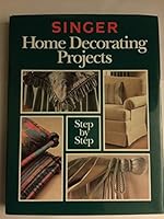 Singer Home Decorating Projects Step-By-Step 0865732701 Book Cover