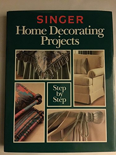 Singer Home Decorating Projects Step-By-Step 0865732701 Book Cover