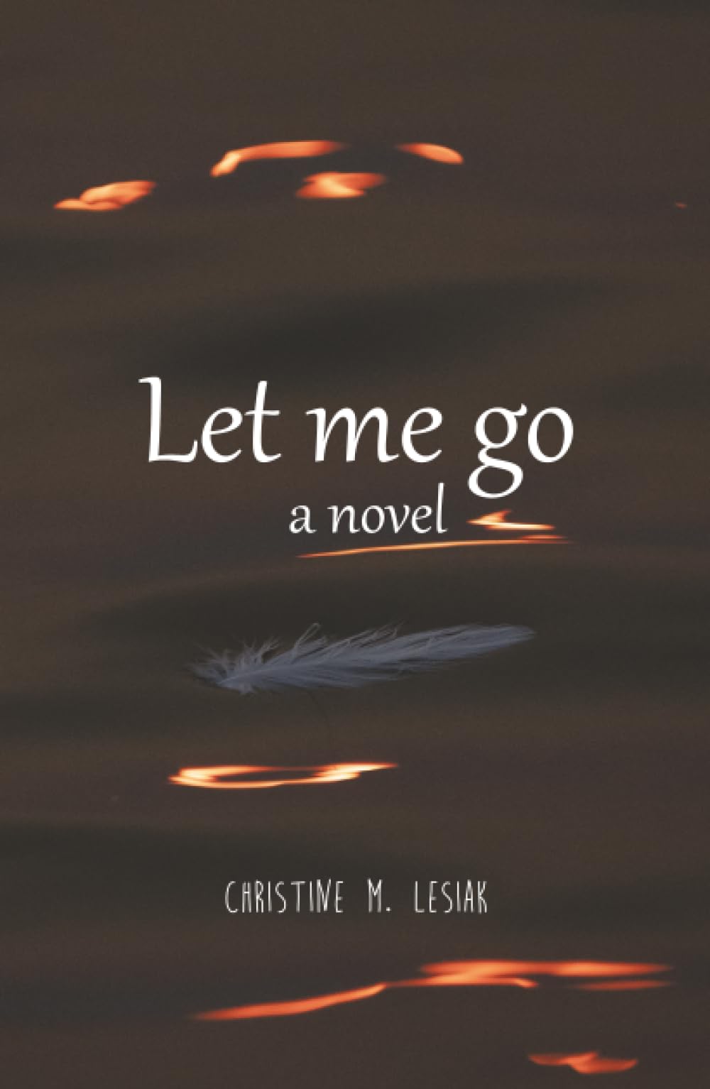 Let Me Go: a novel