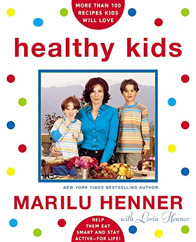 Buy Healthy Kids: Help Them Eat Smart and Stay Active--for Life! — BookShops.in