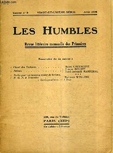 LES HUMBLES REVUE LITTERAIRE MENSUELLE DES PRIMAIRES CAHIER N°6 21E SERIE AOUT 1936 - Chant des eclaves - Poèmes - Perles pour un nouveau collier de Bellone - R.U.P. à Bruxelles.