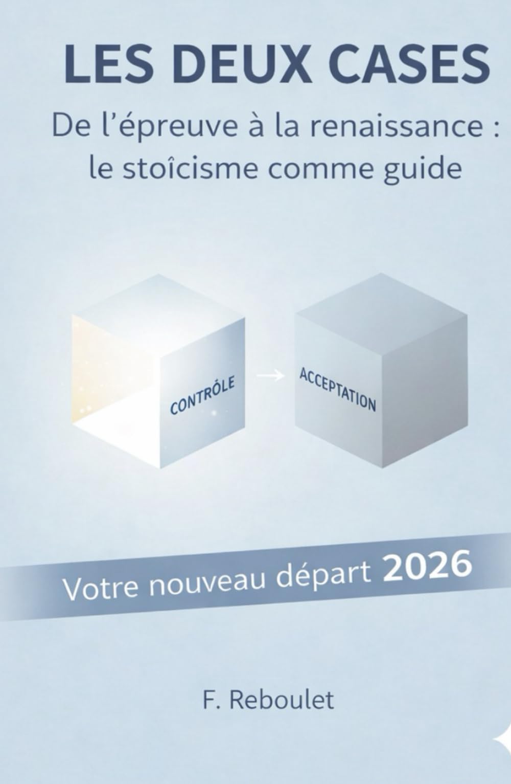 LES DEUX CASES: De l’épreuve à la renaissance : le stoïcisme comme guide