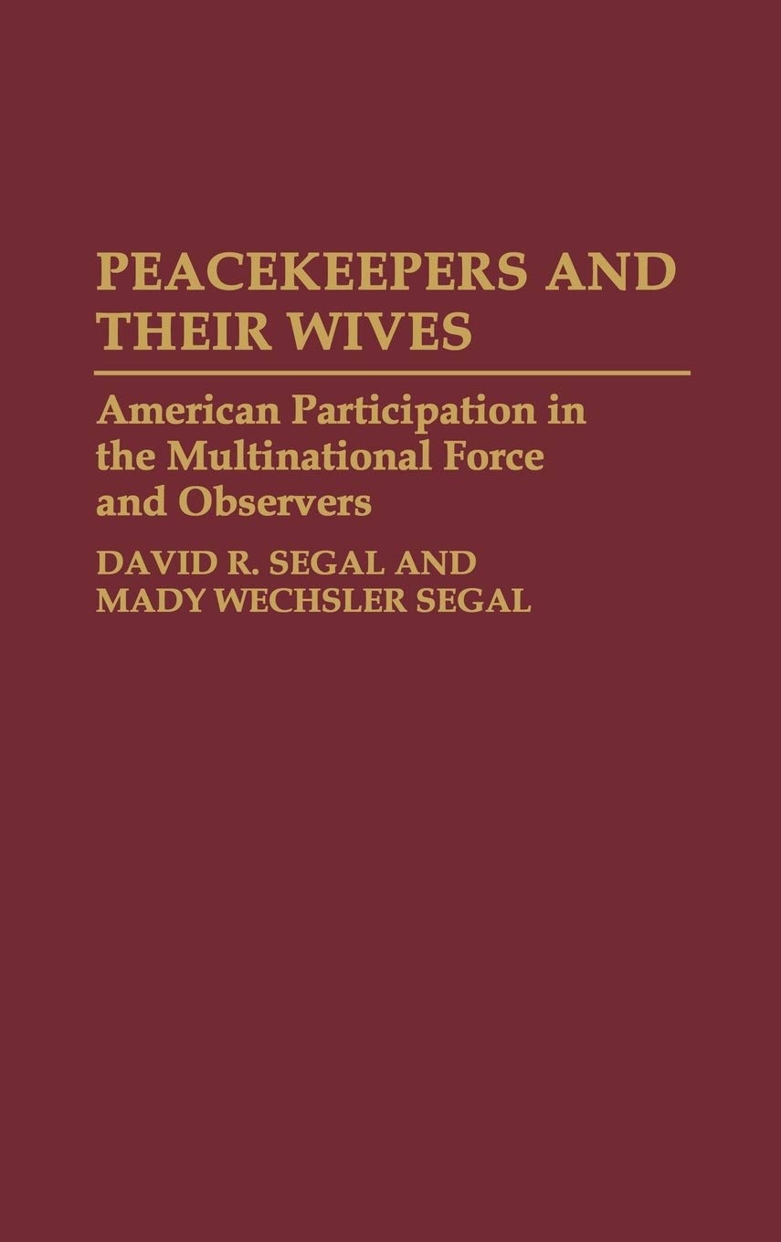 Peacekeepers and Their Wives: American Participation in the Multinational Force and Observers