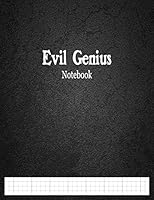 Evil Genius Notebook : 1/4 Cross Section Graph Ruled 1977534805 Book Cover