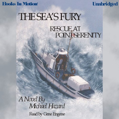 The Sea's Fury Rescue at Point Serenity (Audible Audio Edition) Michael Hazard