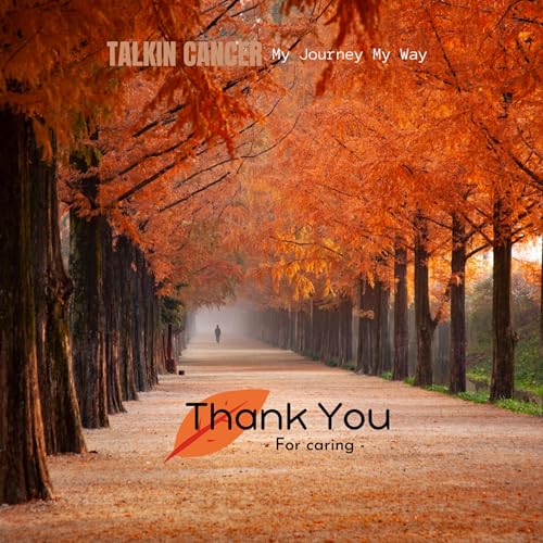 CANCER - THANK YOU FOR CARING