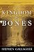 The Kingdom of Bones: A Novel