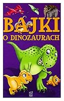 Bajki o dinozaurach 8378452840 Book Cover