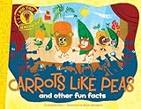 Carrots Like Peas: and other fun facts (Did You Know?)