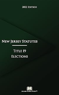 New Jersey Statutes Title 19 Elections 2022 Edition