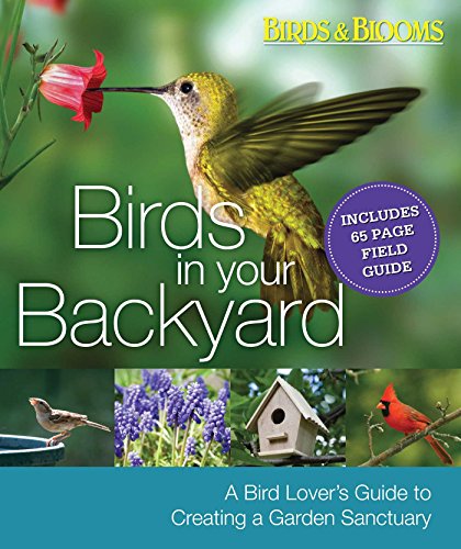 Birds in Your Backyard: A Bird Lover's Guide to Creating a Garden Sanctuary