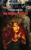  Die Waldprinzessin: Ein Würzburg-Heidingsfeld-Krimi