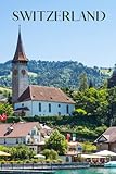  Switzerland: Switzerland travel notebook journal, 100 pages, contains German expressions, a perfect Switzerland gift or to write your own Switzerland travel guide.
