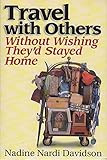 Travel With Others: Without Wishing They'd Stayed Home