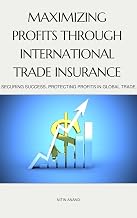 Maximizing Profits through International Trade Insurance