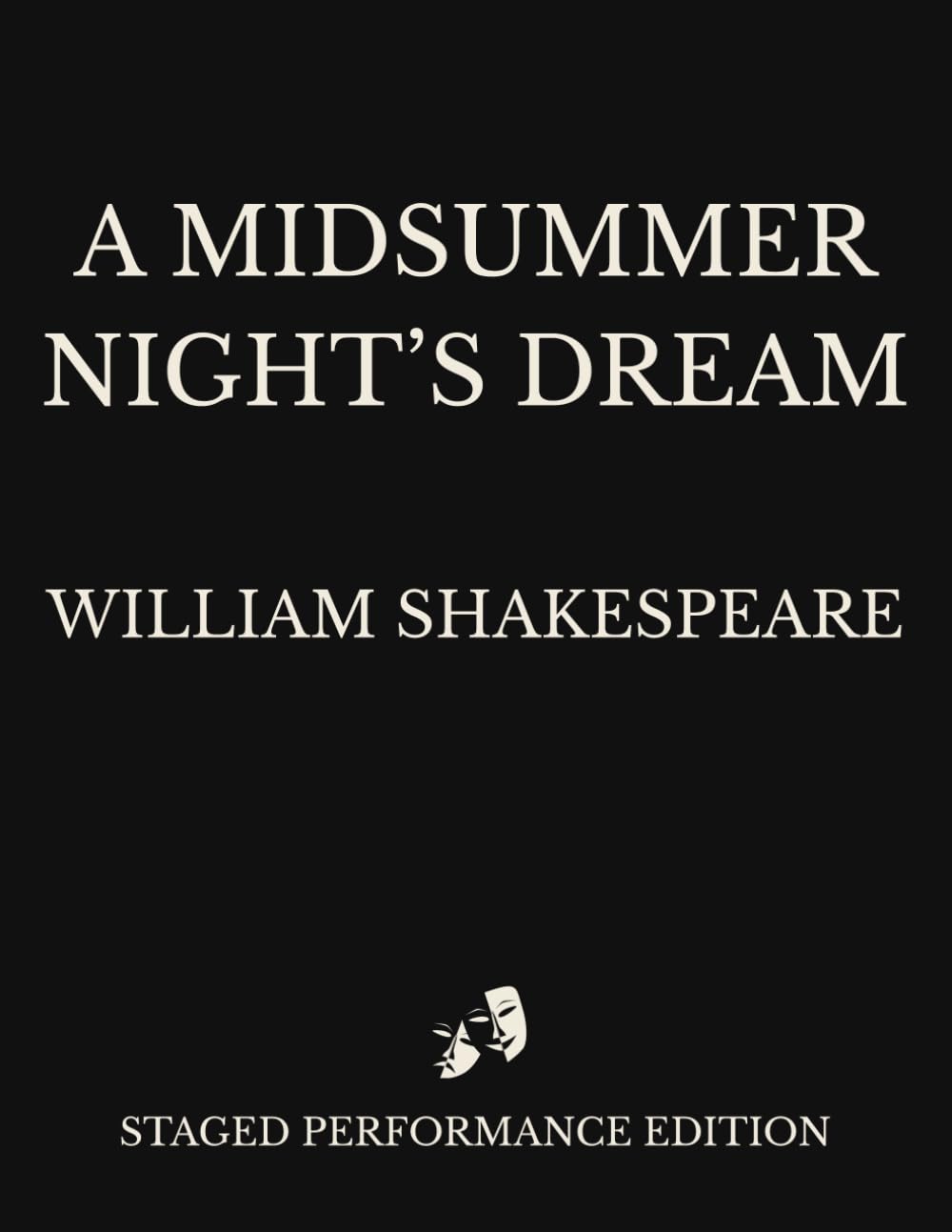 A Midsummer Night’s Dream: Staged Performance Edition