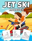 Jet Ski Malbuch: Wasserfahrzeug-Jet-Ski-Fahrer in Aktion für Kinder von 4-8 Jahren, Jungen und Mädchen : Ein Geschenk für Kleine Kinder
