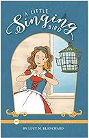 A Little Singing Bird 1949062953 Book Cover