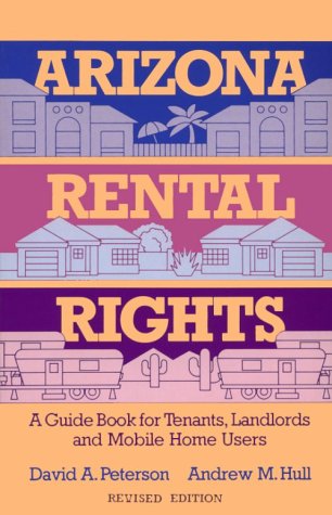 Arizona Rental Rights : A Guide Book for Tenants, Landlords, and Mobile ...