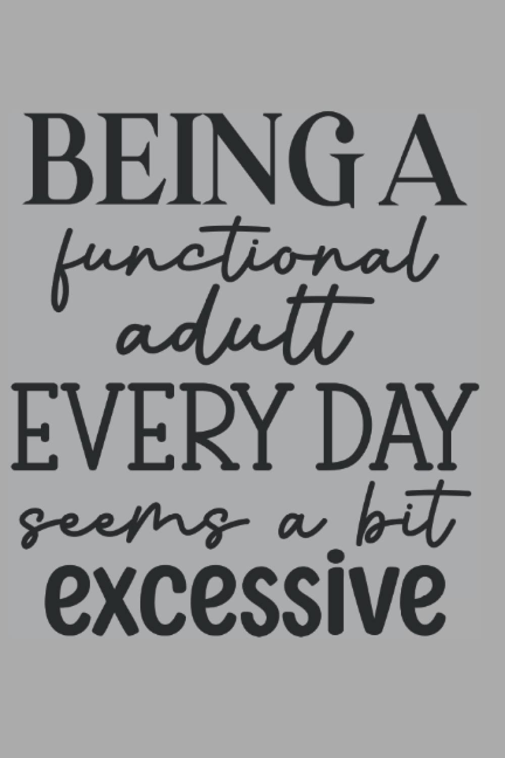 funny adulthood lined notebook journal for college school daily journal
