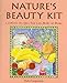 Produktbild Nature's Beauty Kit: Cosmetic Recipes You Can Make at Home