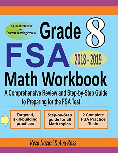 Grade 8 FSA Mathematics Workbook 2018 - 2019: A Comprehensive Review and Step-by-Step Guide to Preparing for the FSA Math Test