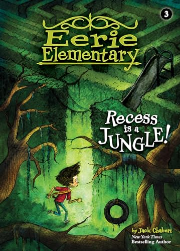 Recess Is a Jungle! (Eerie Elementary, 3)
