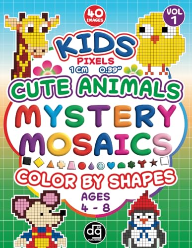 Mystery Mosaics Cute Animals Color by Shapes Quest: A Fun and Engaging Coloring Book with Hidden Pixels Pictures for Kids Age 4 - 8 (Mosaic Stained Glass Color By Number)