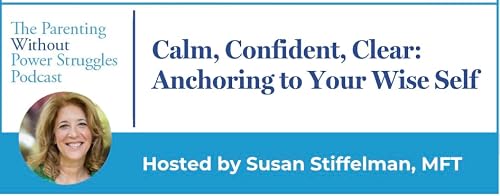 4:1 Calm, Confident, Clear: Anchoring to Your Wise Self