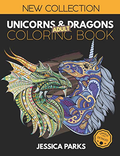 Unicorns and Dragons Coloring Book: Stress Relieving Unicorn And Dragon Designs For Anger Release, Adult Relaxation And Meditation (Adult Coloring Books by BRH OU)