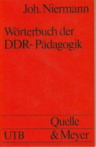 Wörterbuch der DDR-Pädagogik  UTB S  Small-Format   Uni-Taschenbücher