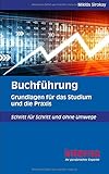  Buchführung: Grundlagen für das Studium und die Praxis: Schritt für Schritt und ohne Umwege