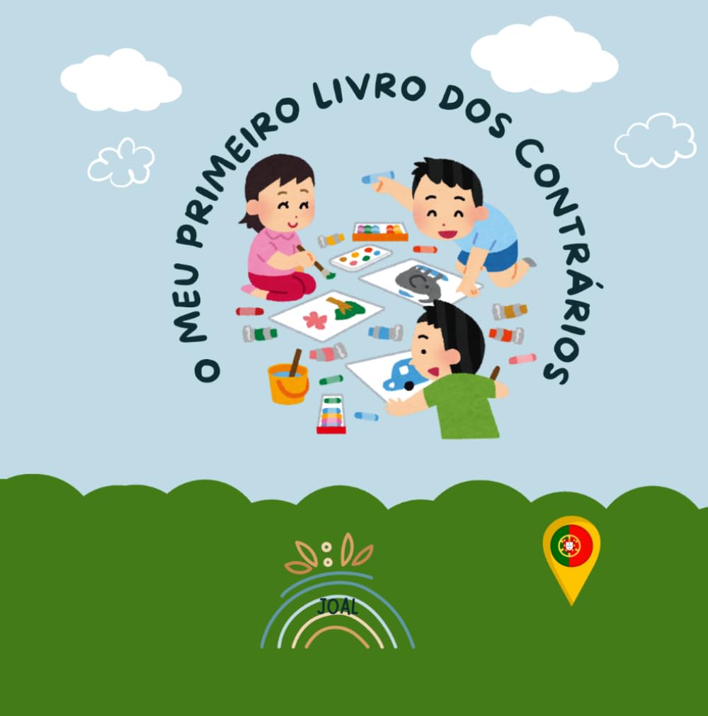 O Meu Primeiro Livro dos Contrários: Um guia visual de opostos em Português de Portugal