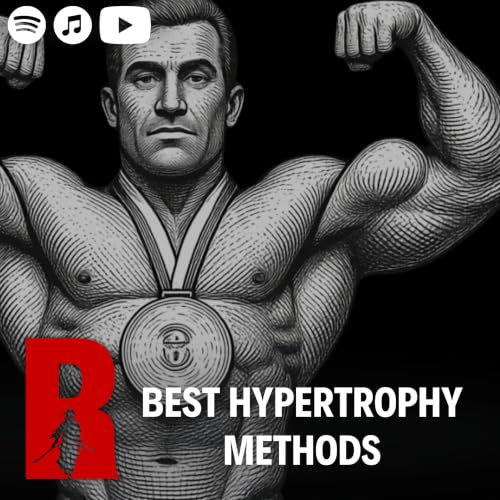 #166 Hypertrophy Methods - The Smartest Way to Build Muscle