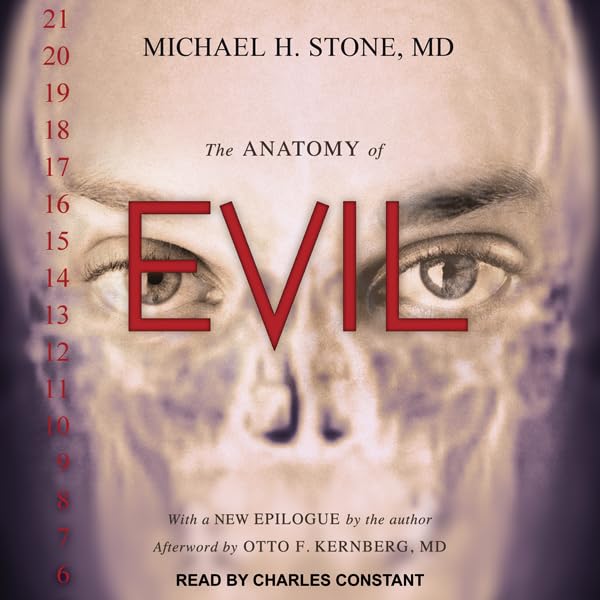 Michael H. Stone MD, Otto F. Kernberg MD The Anatomy of Evil