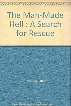 Hardcover The Man-Made Hell : A Search for Rescue Book