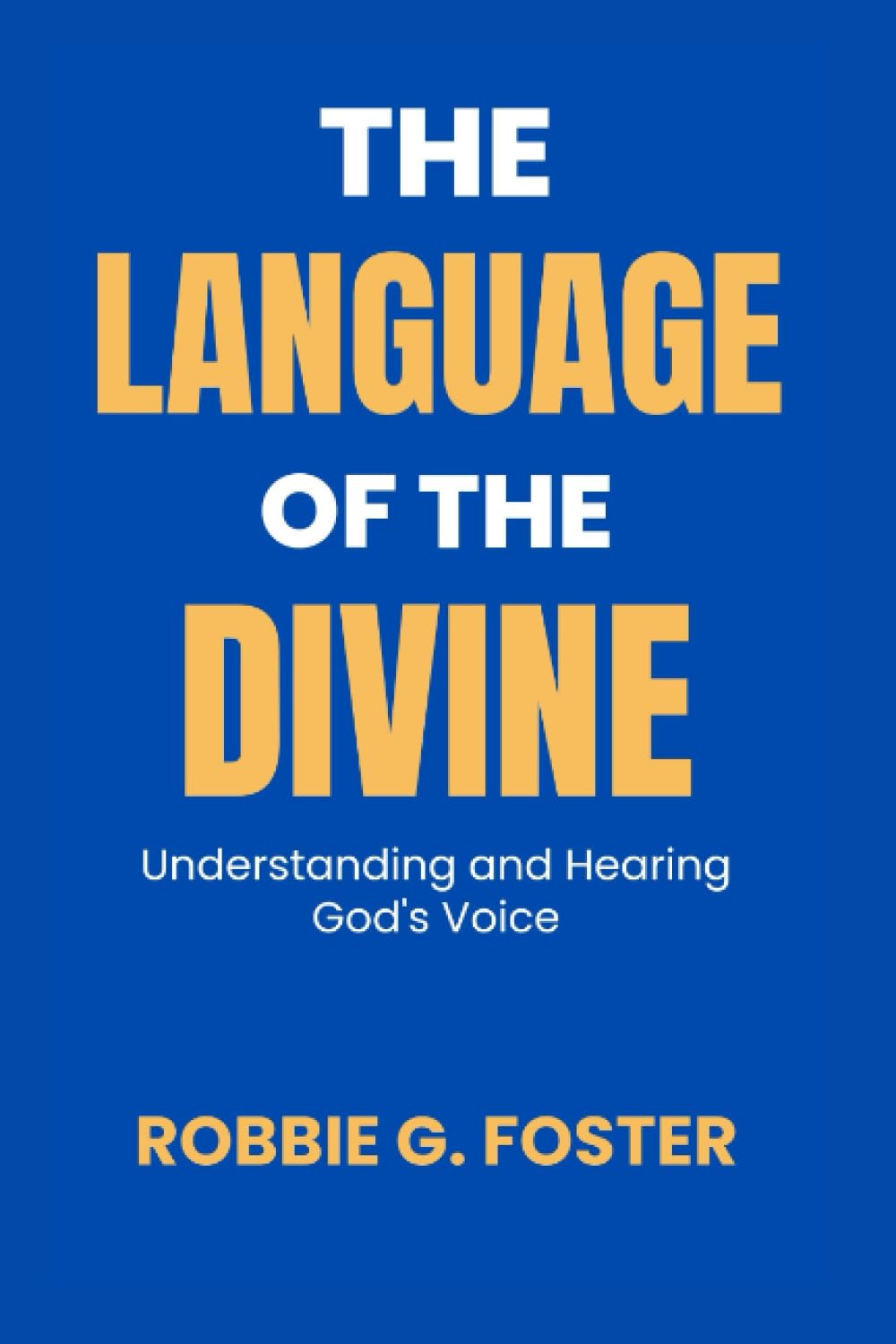 The Language of the Divine: Understanding and hearing God's voice