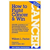 How to Fight Cancer & Win 0915421070 Book Cover