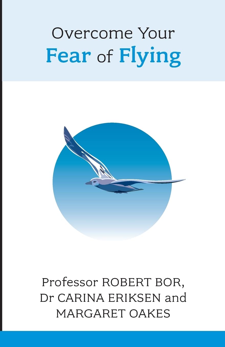 Overcome Your Fear of Flying By Robert Bor