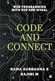 Code and Connect: Web Programming with PHP and MySQL - Rama Subbanna S, Rajini M 