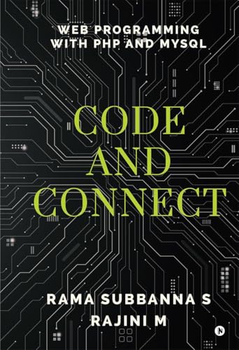 Code and Connect: Web Programming with PHP and MySQL