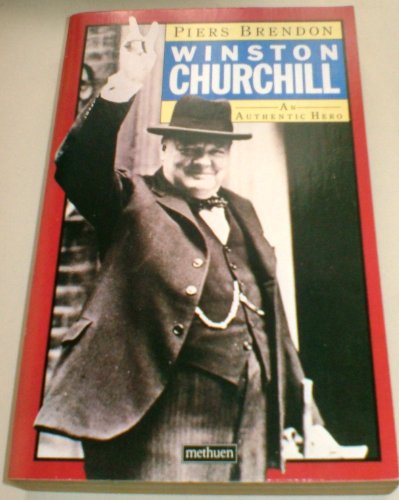 Winston Churchill: An Authentic Hero 0413576701 Book Cover