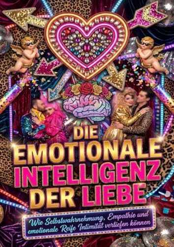 Die Emotionale Intelligenz der Liebe: Wie Selbstwahrnehmung, Empathie und emotionale Reife Intimität vertiefen können