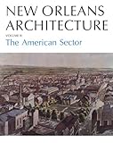 New Orleans Architecture: The American Sector
